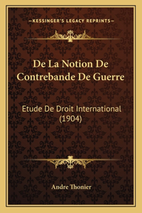 De La Notion De Contrebande De Guerre