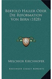 Bertold Haller Oder Die Reformation Von Bern (1828)