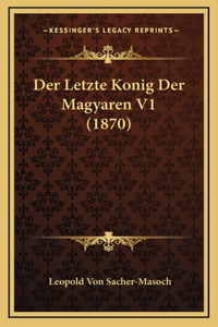 Der Letzte Konig Der Magyaren V1 (1870)