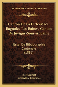 Canton De La Ferte-Mace, Bagnoles-Les-Baines, Canton De Juvigny-Sous-Andaine