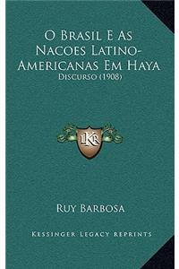 O Brasil E As Nacoes Latino-Americanas Em Haya