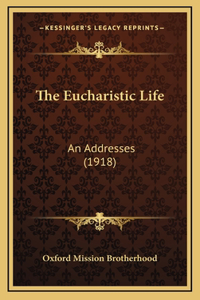 The Eucharistic Life