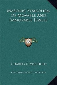 Masonic Symbolism Of Movable And Immovable Jewels