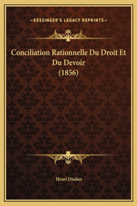 Conciliation Rationnelle Du Droit Et Du Devoir (1856)