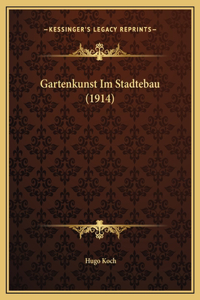 Gartenkunst Im Stadtebau (1914)