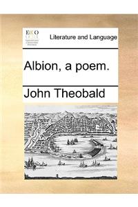 Albion, a Poem.