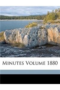 Minutes Volume 1880