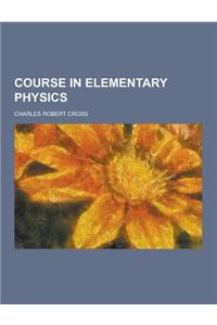 Course in Elementary Physics