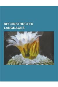 Reconstructed Languages: Proto-Languages, Nostratic Languages, Sino-Tibetan Languages, Proto-Human Language, Proto-Indo-European Language, Prot