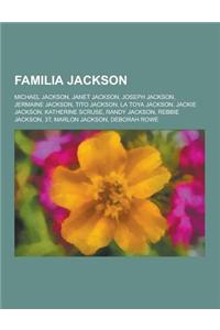 Familia Jackson: Michael Jackson, Janet Jackson, Joseph Jackson, Jermaine Jackson, Tito Jackson, La Toya Jackson, Jackie Jackson, Kathe
