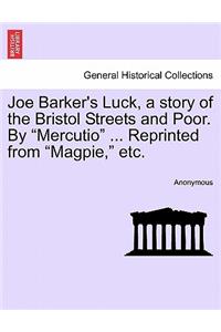 Joe Barker's Luck, a Story of the Bristol Streets and Poor. by Mercutio ... Reprinted from Magpie, Etc.