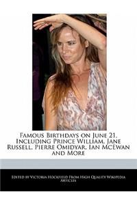 Famous Birthdays on June 21, Including Prince William, Jane Russell, Pierre Omidyar, Ian McEwan and More