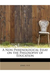 A Non-Phrenological Essay on the Philosophy of Education