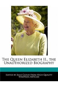The Queen Elizabeth II., the Unauthorized Biography