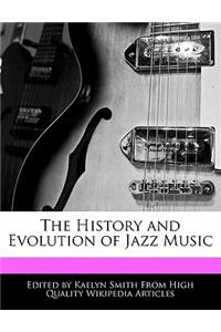 The History and Evolution of Jazz Music