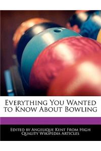 Everything You Wanted to Know about Bowling