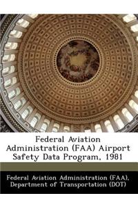 Federal Aviation Administration (FAA) Airport Safety Data Program, 1981