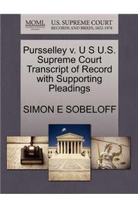 Pursselley V. U S U.S. Supreme Court Transcript of Record with Supporting Pleadings