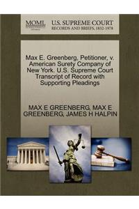 Max E. Greenberg, Petitioner, V. American Surety Company of New York. U.S. Supreme Court Transcript of Record with Supporting Pleadings