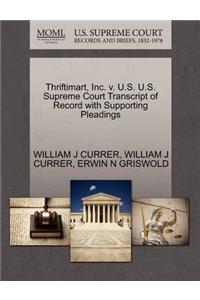 Thriftimart, Inc. V. U.S. U.S. Supreme Court Transcript of Record with Supporting Pleadings
