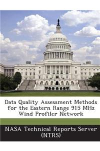 Data Quality Assessment Methods for the Eastern Range 915 MHz Wind Profiler Network