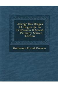 Abrege Des Usages Et Regles de La Profession D'Avocat