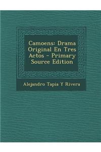 Camoens: Drama Original En Tres Actos