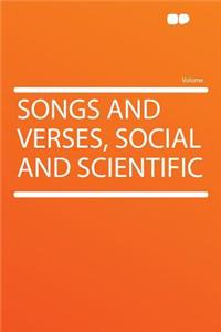 Songs and Verses, Social and Scientific