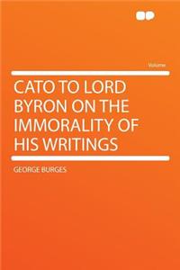Cato to Lord Byron on the Immorality of His Writings