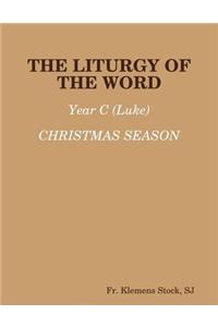 The Liturgy of the Word: Year C (Luke) Christmas Season