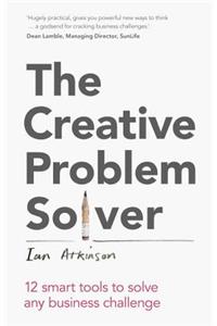 Creative Problem Solver, The (Book): 12 Tools to Solve Any Business Challenge