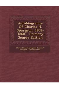 Autobiography of Charles H. Spurgeon