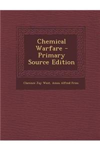 Chemical Warfare - Primary Source Edition