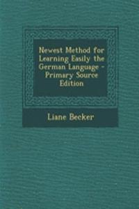 Newest Method for Learning Easily the German Language - Primary Source Edition