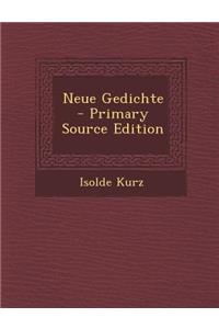 Neue Gedichte - Primary Source Edition