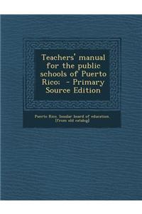 Teachers' Manual for the Public Schools of Puerto Rico;