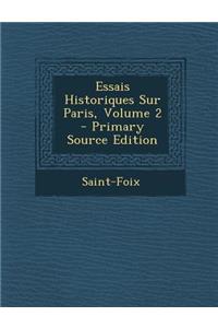 Essais Historiques Sur Paris, Volume 2 - Primary Source Edition