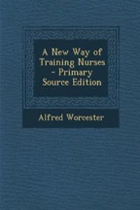 A New Way of Training Nurses