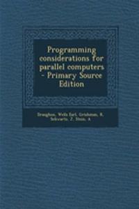 Programming Considerations for Parallel Computers