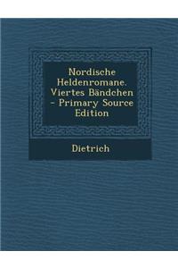 Nordische Heldenromane. Viertes Bandchen - Primary Source Edition