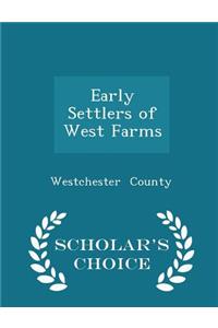 Early Settlers of West Farms - Scholar's Choice Edition