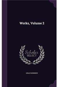 The Works of Jonathan Edwards ... Volume; Volume 2