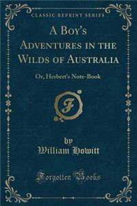 A Boy's Adventures in the Wilds of Australia