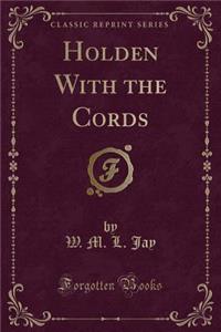 Holden with the Cords (Classic Reprint)