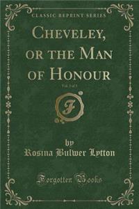 Cheveley, or the Man of Honour, Vol. 3 of 3 (Classic Reprint)