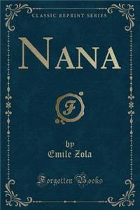 Nana (Classic Reprint)