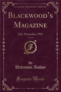 Blackwood's Magazine, Vol. 194: July-December, 1913 (Classic Reprint)