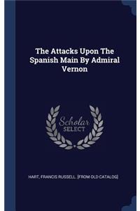 Attacks Upon The Spanish Main By Admiral Vernon