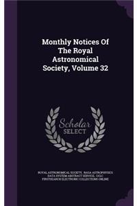 Monthly Notices of the Royal Astronomical Society, Volume 32