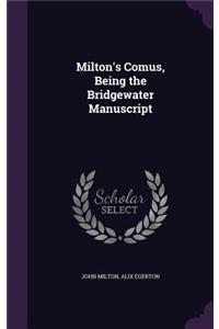 Milton's Comus, Being the Bridgewater Manuscript